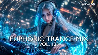 Euphoric Trance Mix 2025 Vol. 135 | Best Progressive \u0026 Uplifting Trance