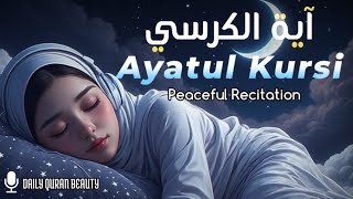 Relaxing Ayatul Kursi Recitation | Peaceful Quran for Sleep \& Inner Peace