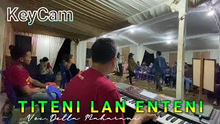 KeyCam TITENI LAN ENTENI (Della maharani) aZkia naDa | SM Audio