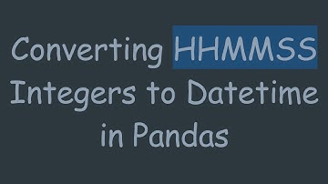 Converting HHMMSS Integers to Datetime in Pandas