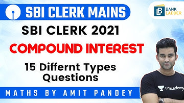 Compound Interest | Different Types Questions | SBI CLERK 2021 | by Amit Pandey @Bank Ladder