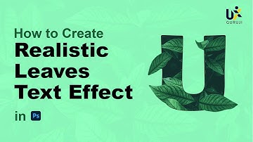 How to Create  Realistic Leaves Text Effect in Photoshop | uiux guruji