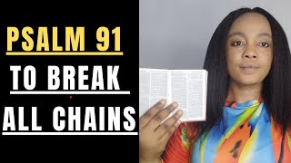 Psalm 91 -  Powerful Prayer To Break All Bonds and Chains, Receive Protection