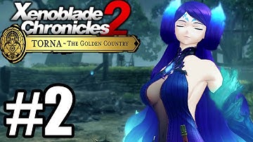Xenoblade Chronicles 2 Torna The Golden Country Gameplay Walkthrough Part 2