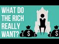 What do the Rich really Want?