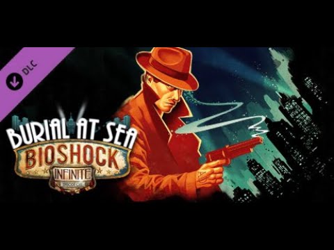 BioShock Infinite: Burial at Sea - Episode One