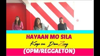 HAYAAN MO SILA BY AIANA JUAREZ |FILIPINO MUSIC | ZUMBA ® |DANCE FITNESS |KEEP ON DANZING