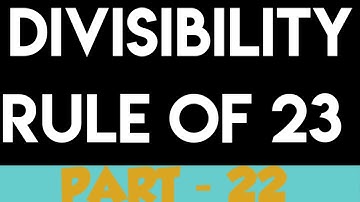 Divisibility Rule Of 23 | Part - 22 | Divisibility Test For 23 | Maths Tips And Tricks |
