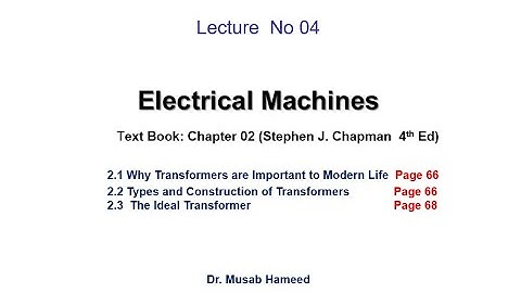 Lecture 04 | Ideal Transformers| T/F | Electrical Machines
