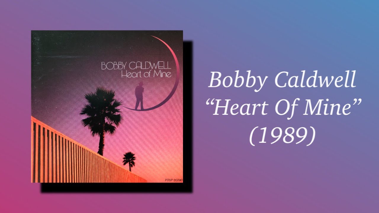 Bobby Caldwell - Heart Of Mine (1989) AOR - YouTube
