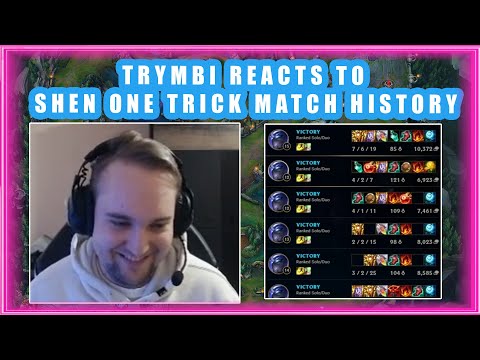 TRYMBI Reacts to SHEN One Trick Match History 👀