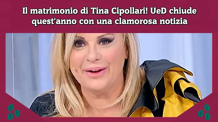 Il matrimonio di Tina Cipollari! UeD chiude quest'anno con una clamorosa notizia