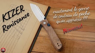 KIZER Renissance : un bon couteau EDC comme on les aime !!!