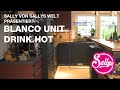 Sally und die BLANCO UNIT drink.hot - Kochend heißes Wasser auf Knopfdruck