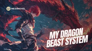 My Dragon Beast System | Meganovel Story