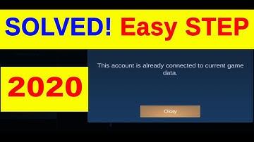 SOLVED 2020 THIS ACCOUNT IS ALREADY CONNECTED TO CURRENT GAME DATA MOBILE LEGENDS