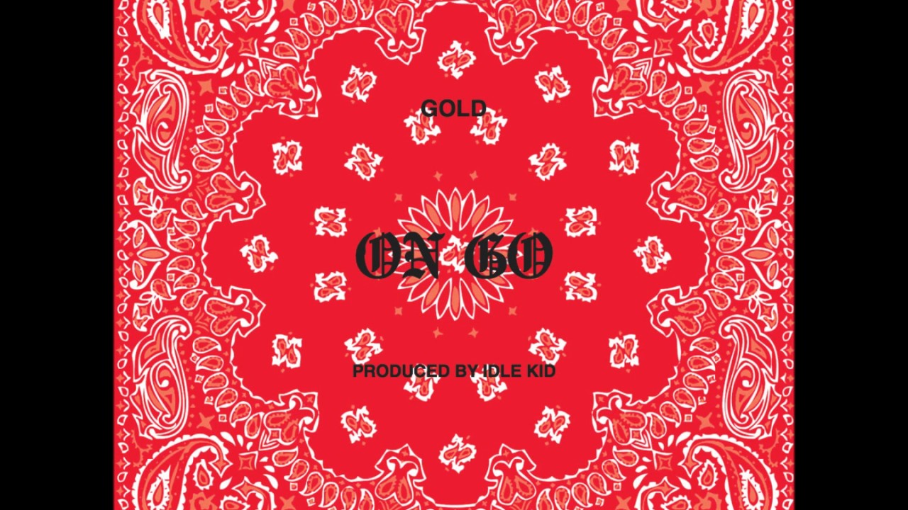 GOLD - ON GO (produced by Idle Kid.)