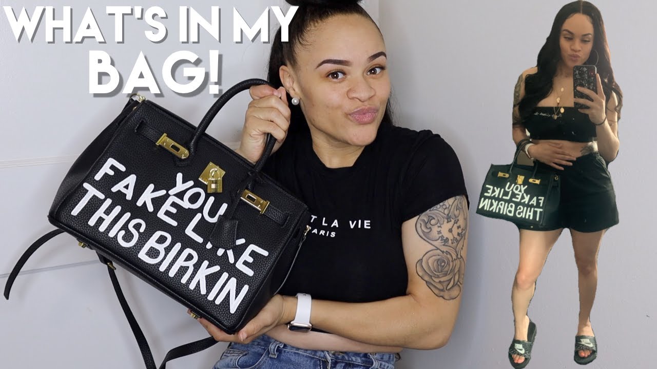 WHAT'S IN MY BAG! YOU FAKE LIKE THIS BIRKIN! 