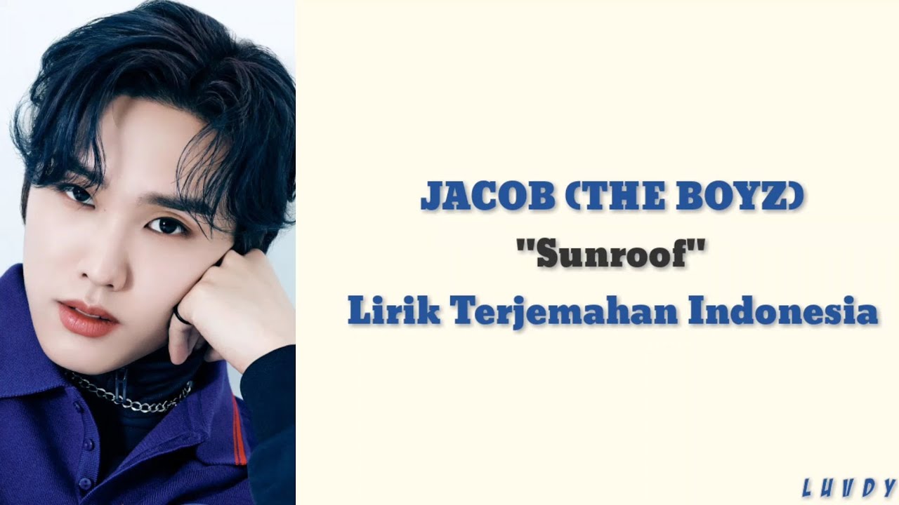 JACOB (THE BOYZ) Sunroof Lirik Terjemahan Indonesia YouTube