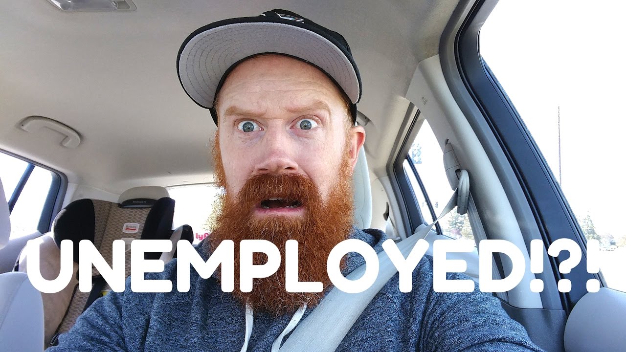 UNEMPLOYED!?! YouTube