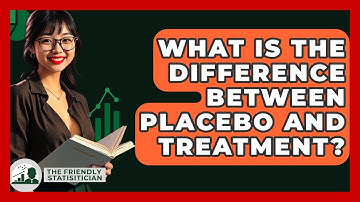 What Is The Difference Between Placebo And Treatment? - The Friendly Statistician