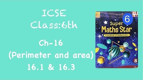 ICSE/class-6th/ch-Perimeter And Area/ex-16.1 & 16.3/ super maths star/