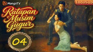 【𝙄𝙉𝘿/𝙀𝙉 𝙎𝙐𝘽】Ratapan Musim Gugur —EP04|#chenglei Marsekal Muda❌mahasiswi #xuruohan | Cinta Republik🔥🍂