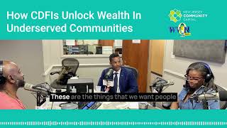 How CDFIs Are Unlocking Wealth in Underserved Communities