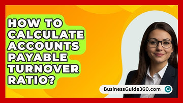How To Calculate Accounts Payable Turnover Ratio? - BusinessGuide360.com