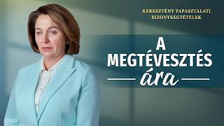Keresztény bizonyságtételek, 416. rész: A megtévesztés ára