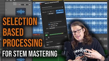 Selection Based Processing In Logic Pro X For Stem Mastering
