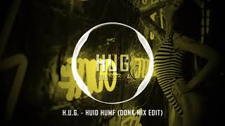 H.U.G. - HUID HUMF (Donk Mix Edit)