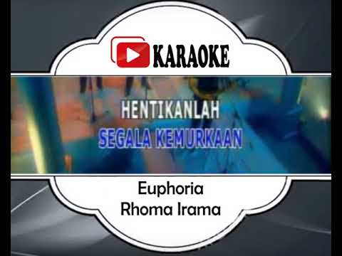 Lagu Karaoke RHOMA IRAMA - EUPHORIA (DANGDUT) | Official Karaoke Musik Video