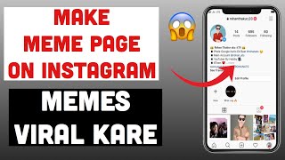 ... in this video you will get to know about that how create a meme
page or instagram and...