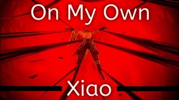 Xiao - On My Own [Genshin Impact]