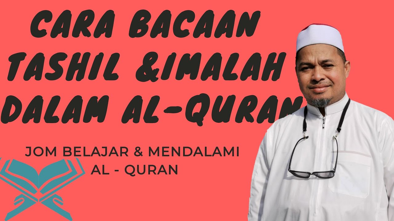 #Siri3 AL QURAN| Antara Bacaan Khusus Riwayat Hafs Daripada Imam 'Asim Al-Kufi | TASHIL & IMALAH