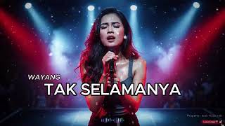 Tak Selamanya  Wayang  Cover By Waisai 