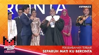 SFMM32 | Persembahan Terbaik | Separuh Mati Ku Bercinta