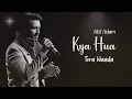 Kya Hua Tera Wada Atif Aslam Ai Cover