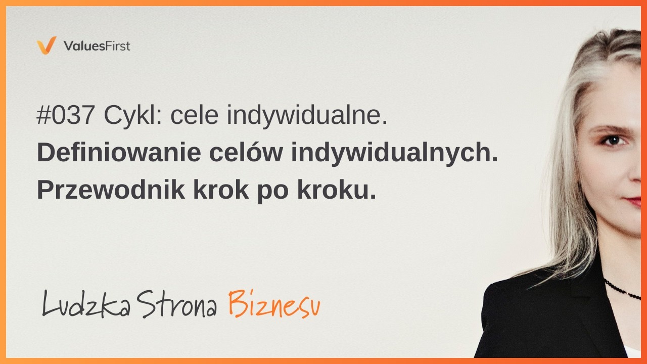 #037 Definiowaniowanie celów indywidualnych. Przewodnik krok po kroku.