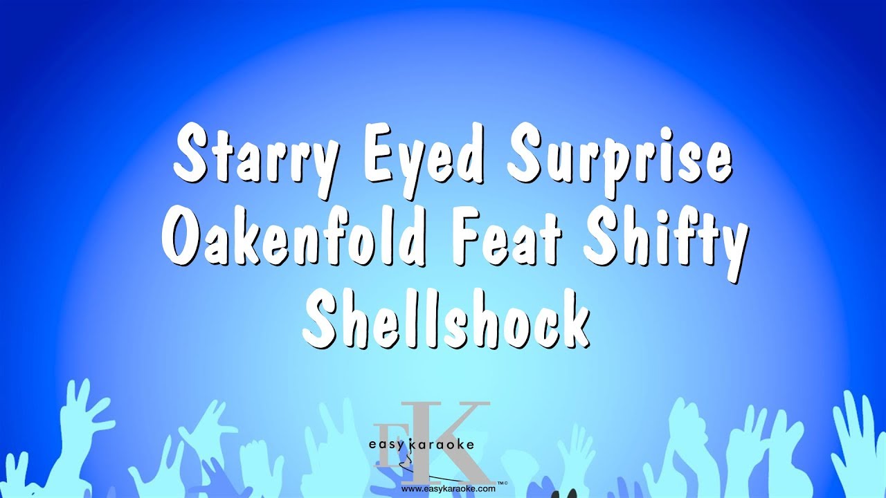 Starry Eyed Surprise - Oakenfold Feat Shifty Shellshock (Karaoke Version)