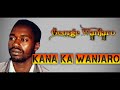 GEORGE WANJARO - KANA KA WANJARO