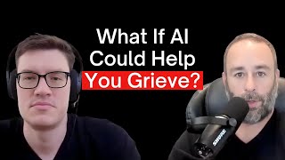 How AI Is Helping People Process Grief with John Kammer