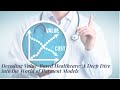 Decoding Value-Based Healthcare: A Deep Dive into the World of Payment Models