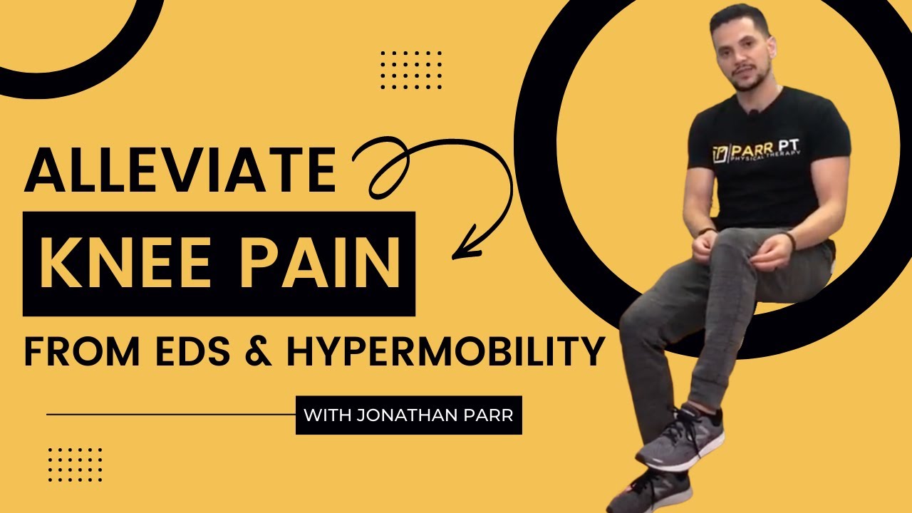 Alleviate Chronic Knee Pain Associated with EDS and Hypermobility YouTube