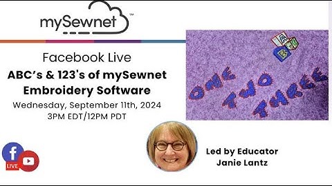 The A, B, Cs & 1, 2, 3s of mySewnet Embroidery Software