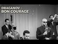 Draganov BON COURAGE Saddest Jazz Soul Cover Reimagined 2025