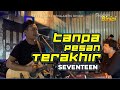 TANPA PESAN TERAKHIR - SEVENTEEN live street pengamen binjai