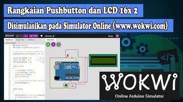 Rangkaian Pushbutton dan LCD 16x2 menggunakan simulator online (www.wokwi.com)