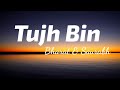 Tujh Bin - Bharat & Saurabh (Lyrics) | TheLyricsVibes | Mp3 Song